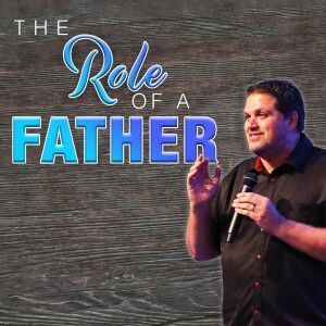 The Role of a Father  |  Pastor Alex Pappas  |  Oceans Unite
