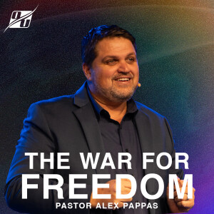 The War for Freedom | Pastor Alex Pappas