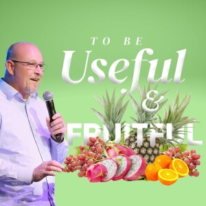 To Be Useful & Fruitful | Pastor John Payne | Oceans Unite
