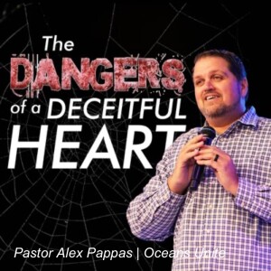 The Dangers Of A Deceitful Heart