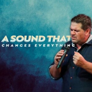 A Sound That Changes Everything | Pastor Alex Pappas | Oceans Unite