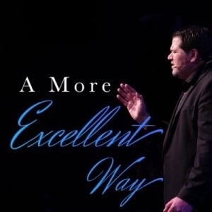 A More Excellent Way | Pastor Alex Pappas | Oceans Unite