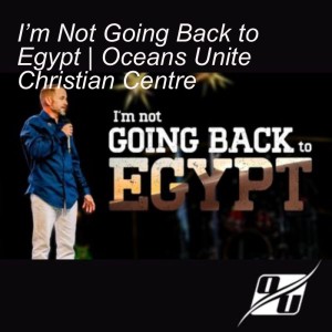 I’m Not Going Back to Egypt | Pastor Bryan Thomas