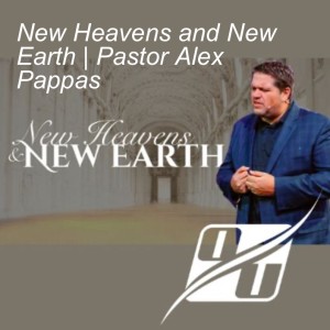 Revelation Series, Part 14 - New Heavens and New Earth