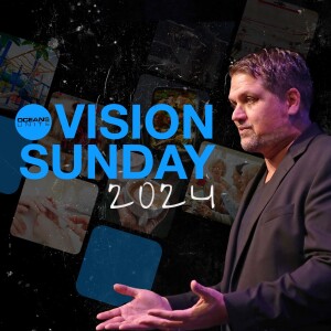 Vision Sunday 2024 | Pastor Alex Pappas | Oceans Unite
