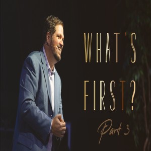 What's First - Part 3 - 01/19/2020