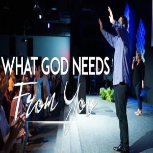 What God needs From You 10/20/2019