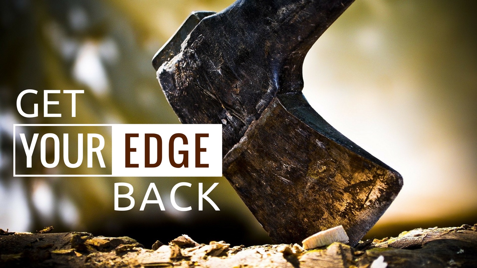 Get Your Edge Back - 08/13/17