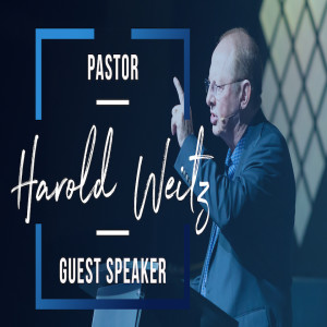 Celebration Service - Guest Speaker - Pastor Harold Weitz - 8/11/19