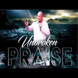 Unbroken Praise - 08/02/20