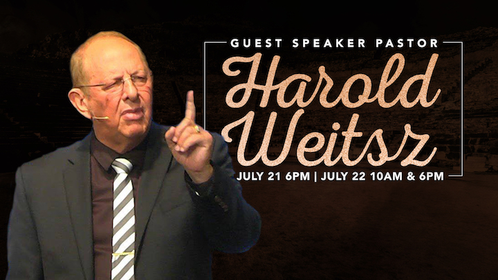 Guest Speaker Pastor Harold Weitsz - Part 3 - 07/22/2018