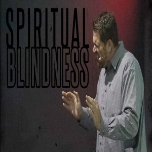 Spiritual Blindness - 03/01/2020