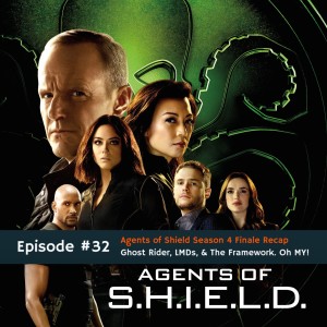 #32 Agents of SHIELD Season 4 Finale Recap