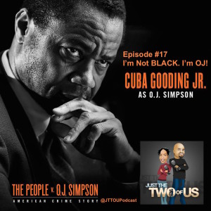 #17 I'm Not BLACK. I'm OJ! (The People v OJ Simpson Recap)