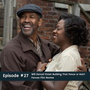 #27 Fences Review