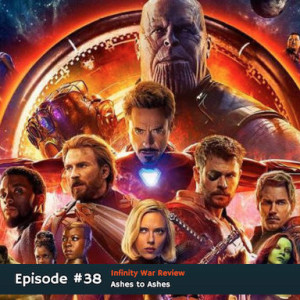 #38 Infinity War Review