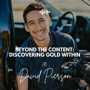 Beyond the Content: Discovering Gold Within - Ep #26