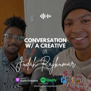 EP#14: Conversations with a Creative Ft. Judah Rajkumar