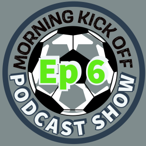 Morning Kick Off Ep6