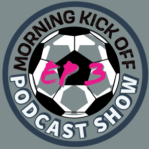 Morning Kick Off Ep3