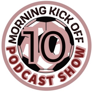 Morning Kick Off Ep10