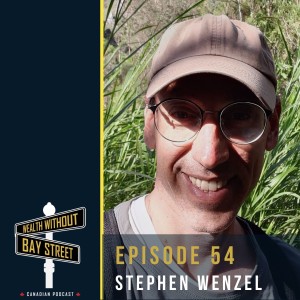 54. Stage 4 Cancer Survivor To Infinite Banker - Stephen Wenzel -Client Series
