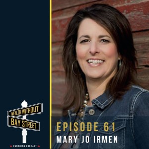 61. Life Without The Bank with Mary Jo Irmen