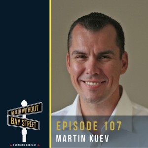 107. Infinite Banking Is Like Real Estate Investing | Martin Kuev