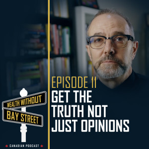 11. Get The Truth, Not Just Opinions | WWBS Podcast