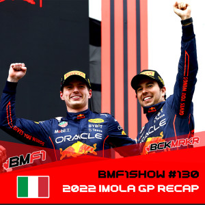 Red Bull’s First 1-2 In 2,030 Days! | 2022 Imola GP Recap Podcast | BMF1Show #130