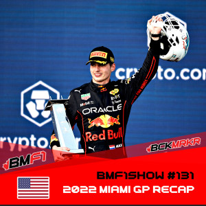 Miami NICE for Verstappen & Red Bull | 2022 Miami GP Recap Podcast | BMF1Show #131