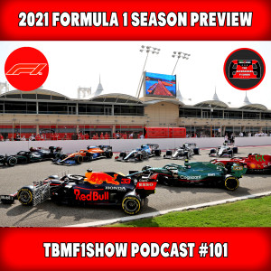 2021 Formula 1 Season Preview & Predictions | TBMF1Show #101​ | F1 Podcast