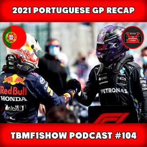 Hamilton Punches Back in Portimao | 2021 Portuguese GP Recap | TBMF1Show #104