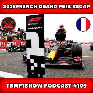 Simply Lovely Verstappen & Red Bull Victory | 2021 #FrenchGP Recap | TBMF1Show #109