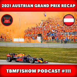 Dominant Verstappen Seals Hat-trick of Wins  | 2021 Austrian GP Recap | TBMF1Show #111