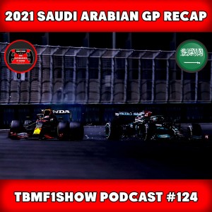 Jeddah‘s F1 Debut Leads to Chaos | 2021 Saudi Arabian GP Recap Podcast | TBMF1Show 124