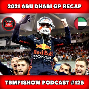 Last Lap Pass + FIA Drama Seals Verstappen‘s 2021 F1 Title | Abu Dhabi GP Recap | TBMF1Show #125