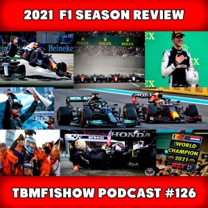 The Best Formula 1 Season Ever! | 2021 F1 Season Review Podcast | TBMF1Show #126