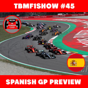 Spanish Grand Prix Preview | TBMF1Show #45 | F1 Podcast