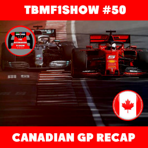 2019 Canadian Grand Prix Recap | TBMF1Show #50 | F1 Podcast