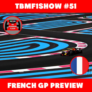 French Grand Prix Preview | TBMF1Show #51 | F1 Podcast