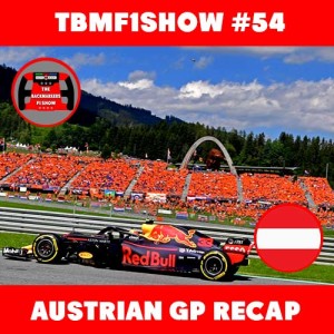 2019 Austrian Grand Prix Recap | TBMF1Show #54 | F1 Podcast