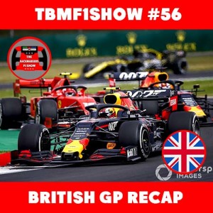 2019 British Grand Prix Recap | TBMF1Show #56 | F1 Podcast