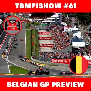 Belgian Grand Prix Preview | TBMF1Show #61 | F1 Podcast