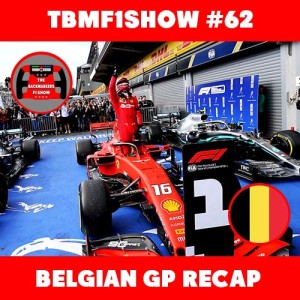 2019 Belgian Grand Prix Recap | TBMF1Show #62 | F1 Podcast