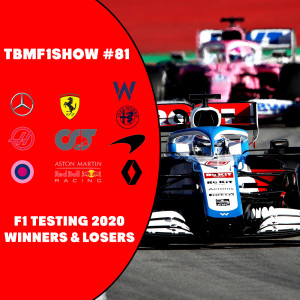 2020 F1 Testing Winners & Losers | TBMF1Show #81 | F1 Podcast