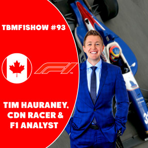 Canadian Racer & F1 Analyst Tim Hauraney | Canadian Motorsport & F1 Talk | TBMF1Show #93