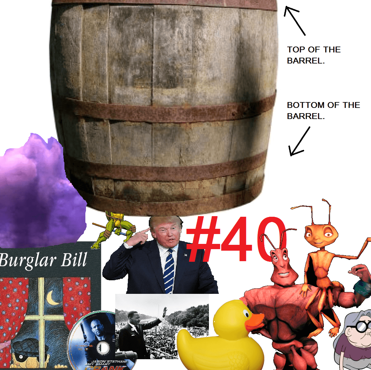 EPISODE #40: Burglar Bill and the Bottom of the Barrel