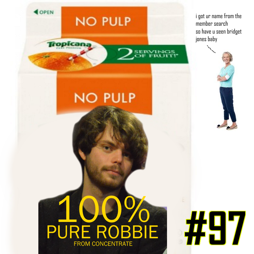 #97: 100% Pure Robbie from concentrate
