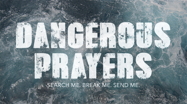 Dangerous Prayers: Break Me